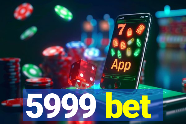 5999 bet